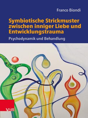 cover image of Symbiotische Strickmuster zwischen inniger Liebe und Entwicklungstrauma